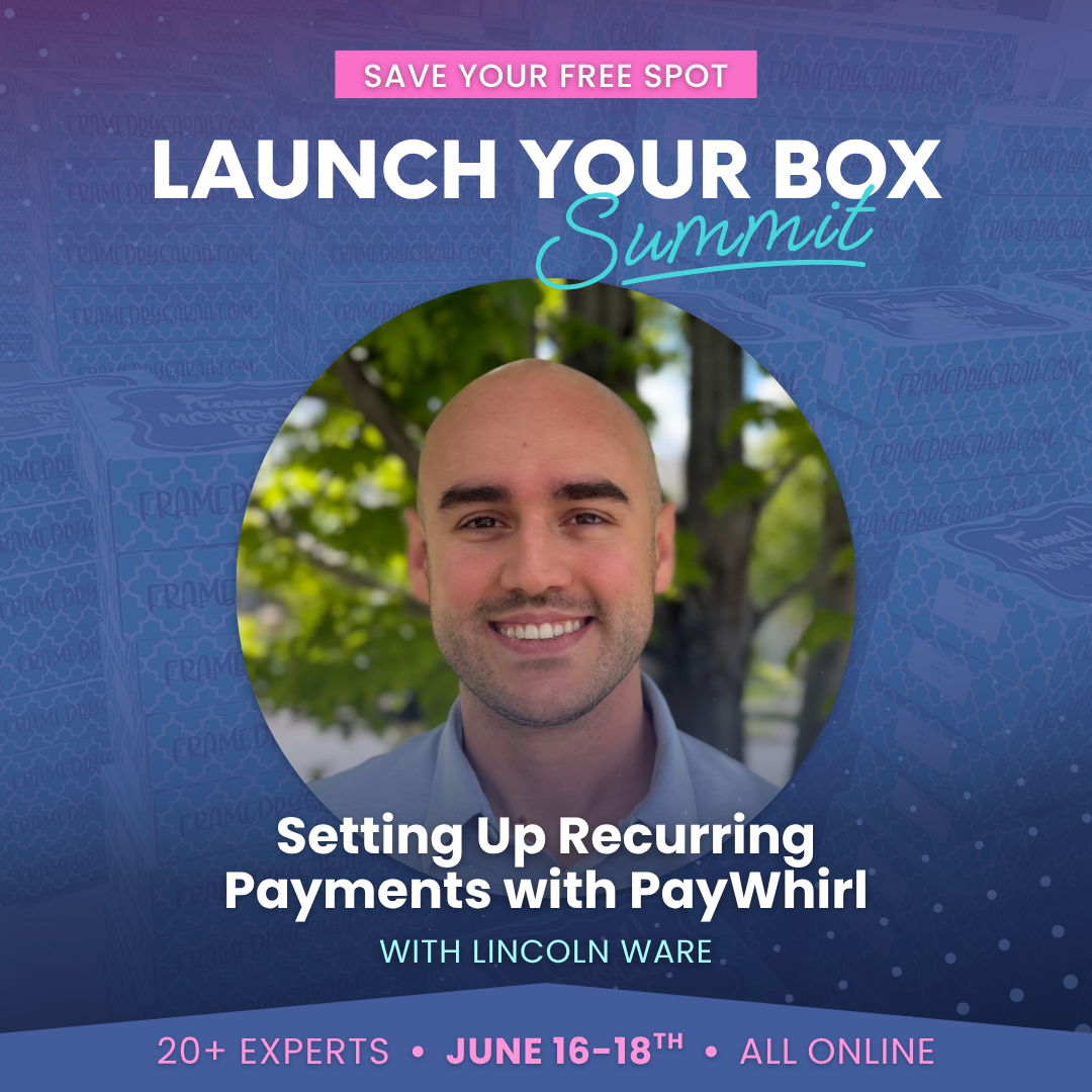 Launch Your Box Summit session with Lincoln Ware about setting up recurring payments with PayWhirl