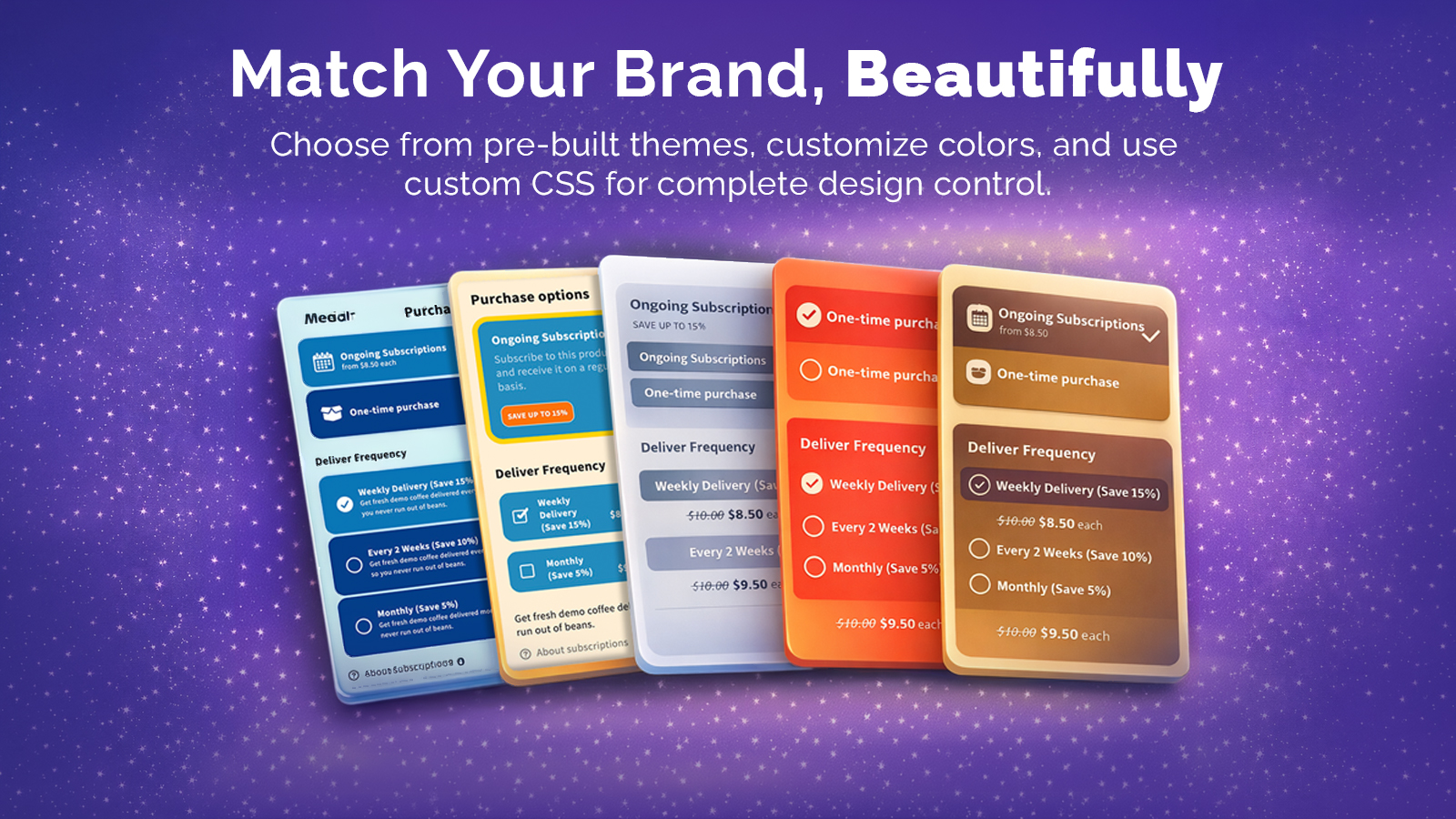 Customize your subscription flow to match your brand.